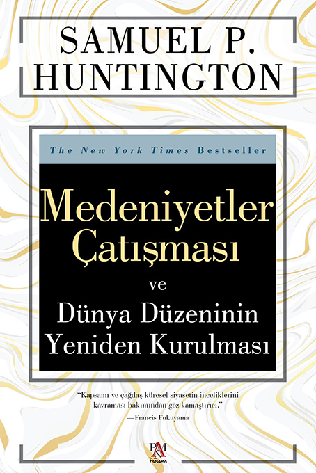 MEDENİYETLER ÇATIŞMASI VE DÜNYA DÜZENİNİN YENİDEN KURULMASI