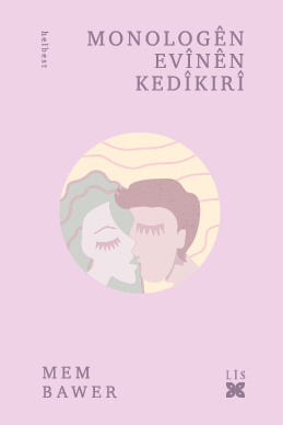 MONOLOGÊN EVÎNÊN KEDÎKIRÎ