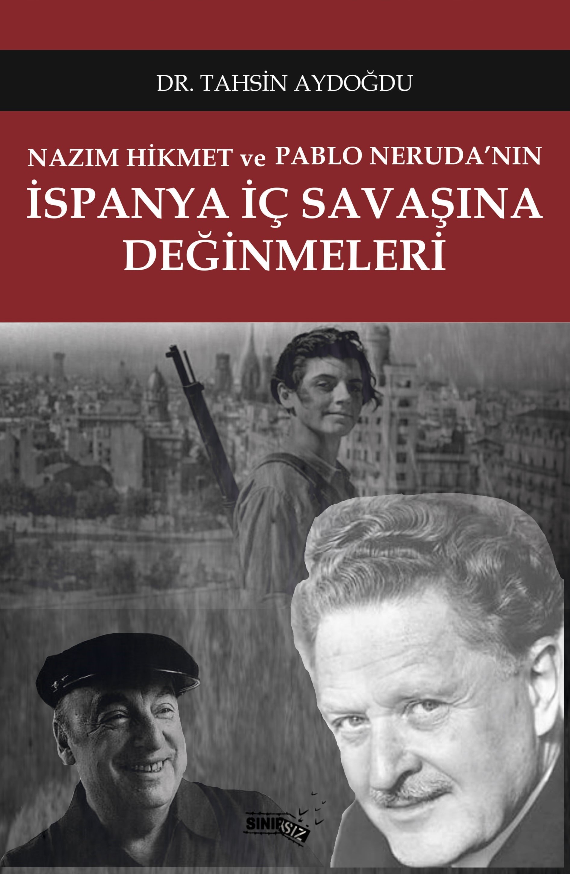 Nazım Hikmet ve Pablo Neruda'nın İspanya İç Savaşına Değinmeleri