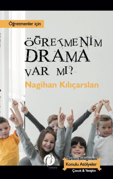 ÖĞRETMENİM DRAMA VAR MI?
