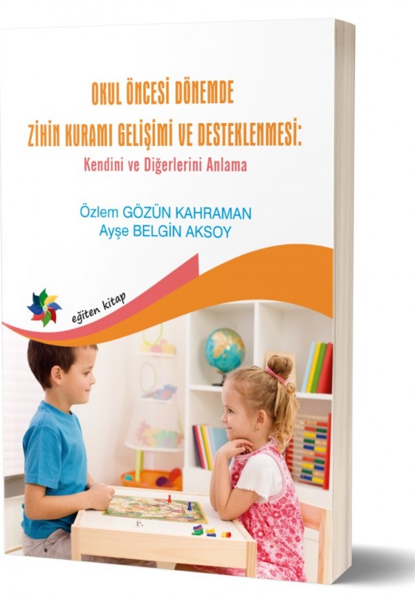 OKUL ÖNCESİ DÖNEMDE ZİHİN KURAMI GELİŞİMİ VE DESTEKLENMESİ 