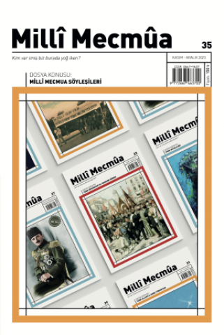 Milli Mecmua - Sayı 35 (Kasım-Aralık 2023) Dosya; Milli Mecmua Söyleşileri