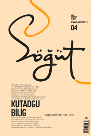 Söğüt - Sayı 4 (Temmuz-Ağustos 2020) Dosya; Kutadgu Bilig