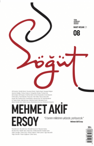 Söğüt - Sayı 8 (Mart-Nisan 2021) Dosya; Mehmet Akif Ersoy