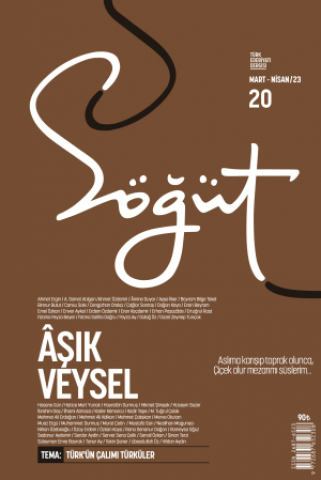 Söğüt - Sayı 20 (Mart-Nisan 2023) Dosya; Aşık Vesyel