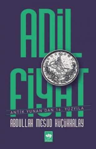 Adil Fiyat / Antik Yunan'dan 16. Yüzyıla