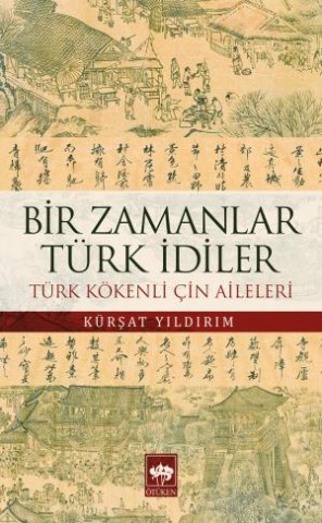 Bir Zamanlar Türk İdiler / Türk Kökenli Çin Aileleri