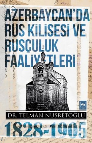 Azerbaycan'da Rus Kilisesi ve Rusçuluk Faaliyetleri