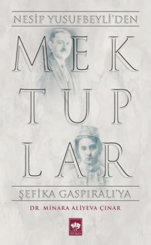 Mektuplar / Nesip Yusufbeyli'den Şefika Gaspıralı'ya