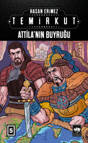 Temirkut 5; Attila'nın Buyruğu