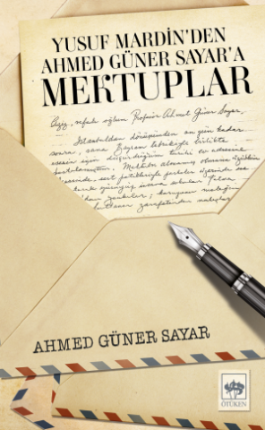 Yusfu Mardin'den Ahmed Güner Sayar'a Mektuplar