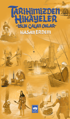 Tarihimizden Hikâyeler / Islık Çalan Oklar