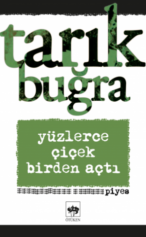 Yüzlerce Çiçek Birden Açtı (Piyes)