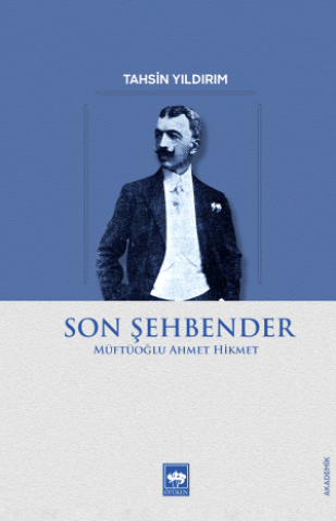 Son Şehbender / Müftüoğlu Ahmet Hikmet