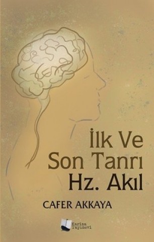 İLK VE SON TANRI HZ. AKIL