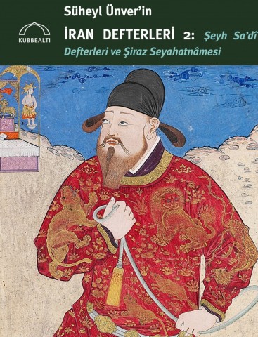 Süheyl Ünver’in İran Defterleri 2: