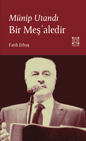 Münip Utandı Bir Meş’aledir