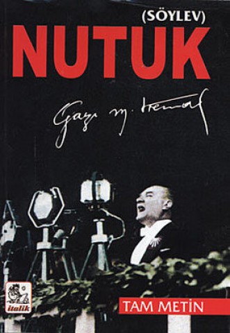 NUTUK (SÖYLEV) TAM METİN