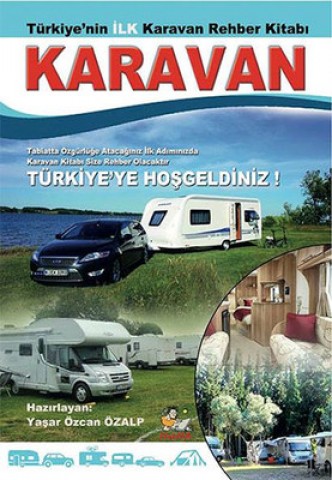 KARAVAN  TÜRKİYE'NİN İLK KARAVAN REHBER KİTABI
