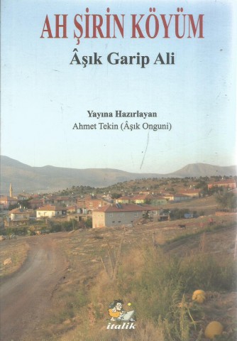 AH ŞİRİN KÖYÜM  AŞIK GARİP ALİ