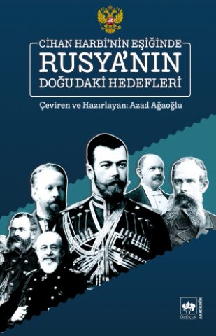 Cihan Harbinin Eşiğinde Rusya'nın Doğudaki Hedefleri