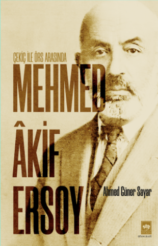 Çekiç ile Örs Arasında / Mehmed Akif Ersoy