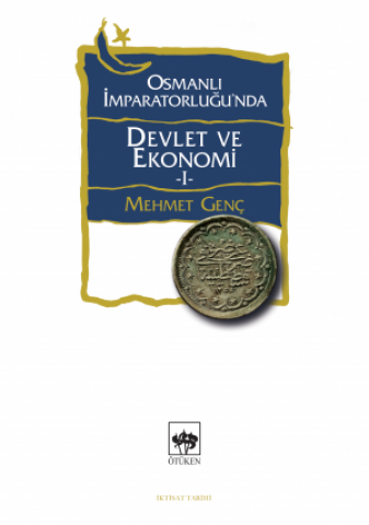 Osmanlı İmparatorluğu'nda Devlet ve Ekonomi I