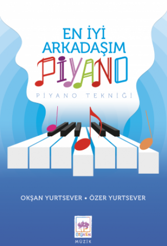 En İyi Arkadaşım Piyano / Piyano Tekniği