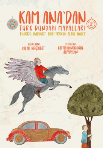Kam Ana'dan Türk Dünyası Masalları 2 (Türkiye, Başkurt, Batı Trakya, Altay, Halep)