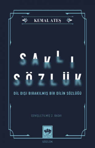 Saklı Sözlük / Dil Dışı Bırakılmış Bir Dilin Sözlüğü