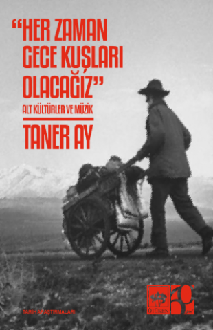 Her Zaman Gece Kuşları Olacağız / Alt Kültürler ve Müzik
