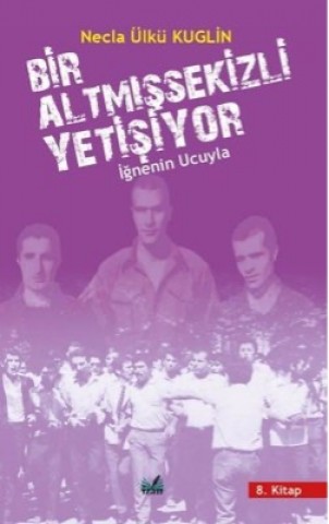 BİR ALTMIŞSEKİZLİ YETİŞİYOR İĞNENİN UCUYLA