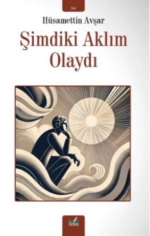 ŞİMDİKİ AKLIM OLAYDI