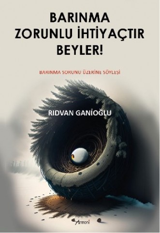 Barınma Zorunlu İhtiyaçtır Beyler