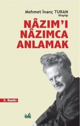 Nazım`ı Nazımca Anlamak 
