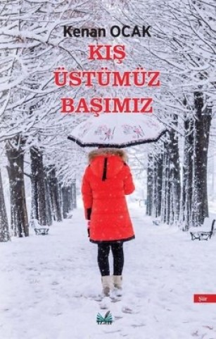 KIŞ ÜSTÜMÜZ BAŞIMIZ