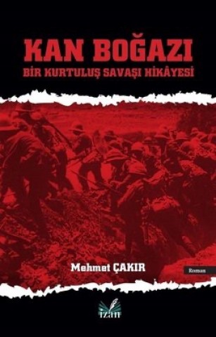 KAN BOĞAZI (BİR KURTULUŞ SAVAŞI HİKAYESİ)