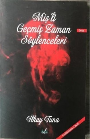 MİŞ’Lİ GEÇMİŞ ZAMAN SÖYLENCELERİ
