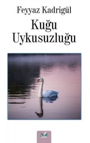 KUĞU UYKUSUZLUĞU