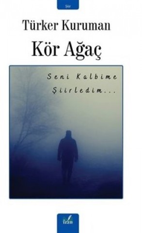 KÖR AĞAÇ
