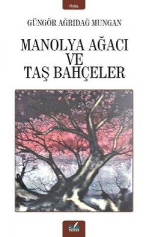 MANOLYA AĞACI VE TAŞ BAHÇELER