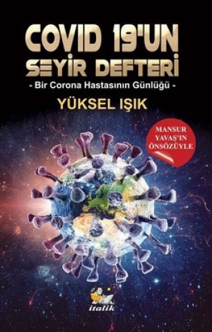 COVID 19'UN SEYİR DEFTERİ  BİR CORONA HASTASININ GÜNLÜĞÜ