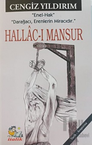 'ENELHAK DARAĞACI, ERENLERİN MİRACIDIR.'' HALLACI MANSUR