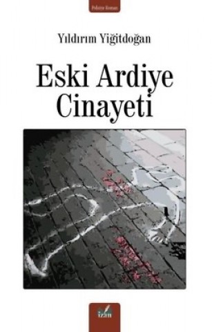 ESKİ ARDİYE CİNAYETİ