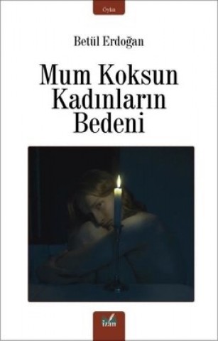 MUM KOKSUN KADINLARIN BEDENİ