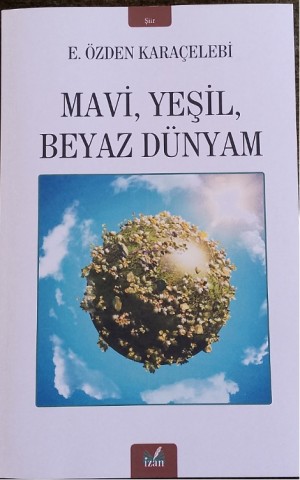 MAVİ, YEŞİL, BEYAZ DÜŞLERİM