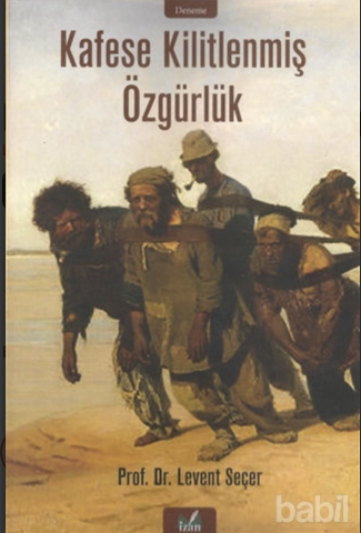 KAFESE KİLİTLENMİŞ ÖZGÜRLÜK