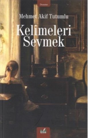 KELİMELERİ SEVMEK