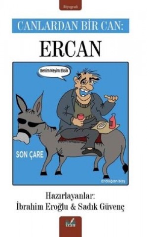CANLARDAN BİR CAN : ERCAN