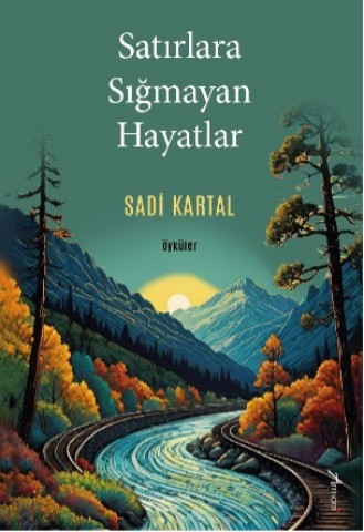 Satırlara Sığmayan Hayatlar